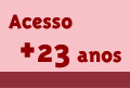 +23 anos